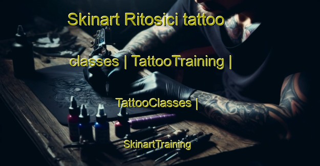 Skinart Ritosici tattoo classes | TattooTraining | TattooClasses | SkinartTraining-Bosnia and Herzegovina